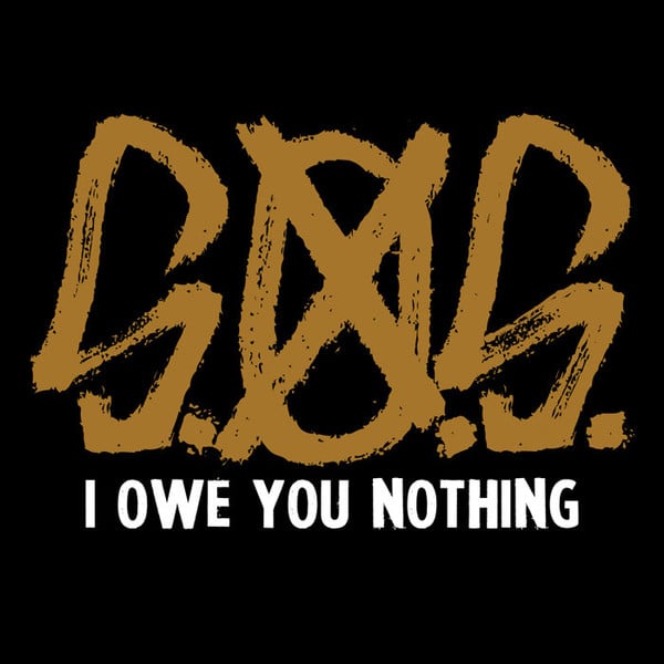 S.O.S. - I Owe You Nothing [7"] [Black/Gold vinyl]