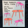 "The Tables Will Turn" Risograph Print