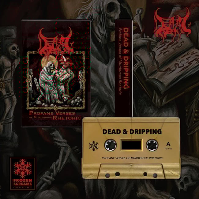 Dead and Dripping - Profane Verses of Murderous Rhetoric