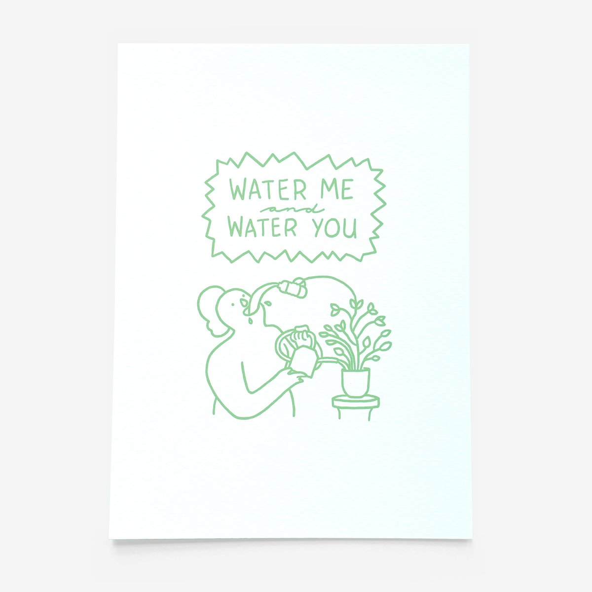 Image of "Water Me & Water You" Print