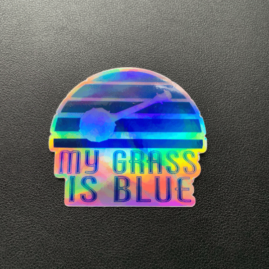 Image of My Grass is Blue holographic sticker