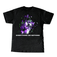 EVERYTHING OR NOTHING TEE