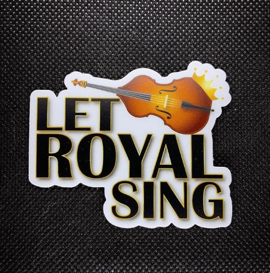 Image of Royal Masat fan art - LET ROYAL SING sticker
