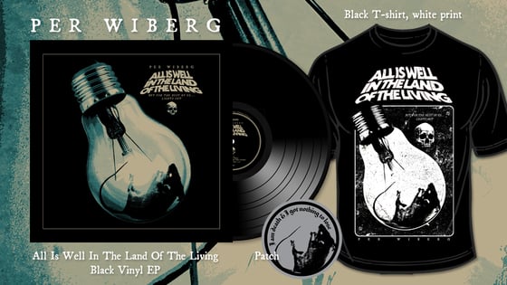 Image of Per Wiberg - All Is Well In The Land Of The Living (LP, Black Tee, Patch)