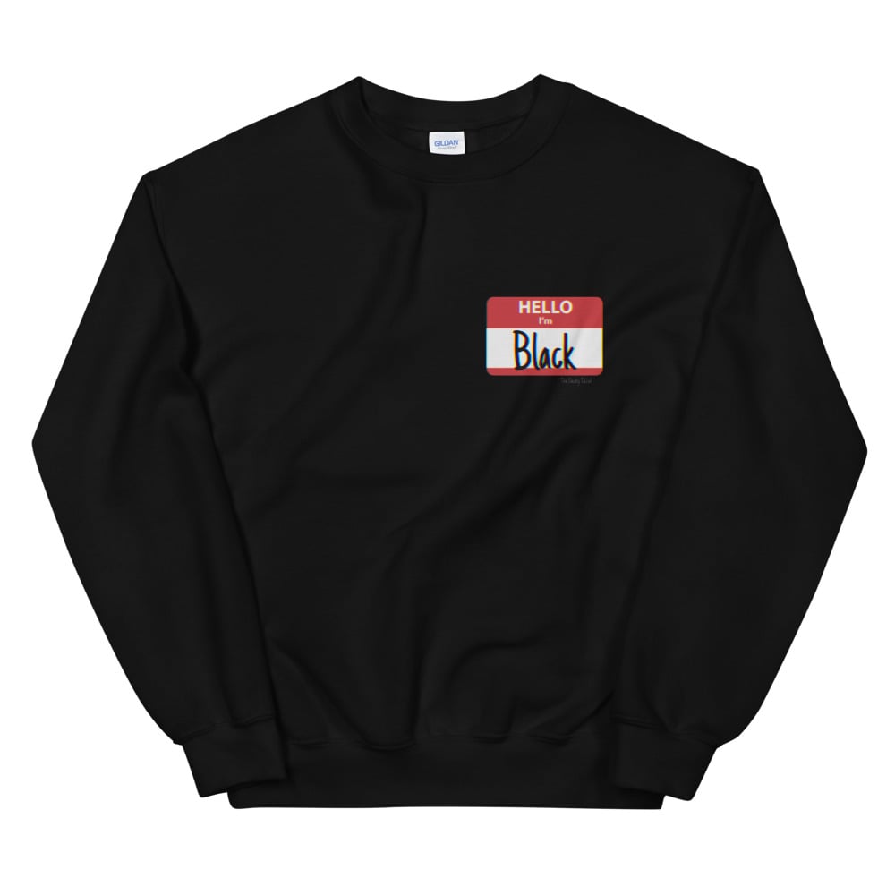 Hello I'm Black Crewneck