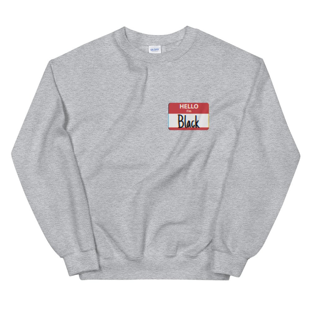 Hello I'm Black Crewneck