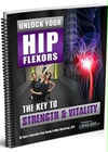 Unlock Your Hip Flexors Review and Scam Report