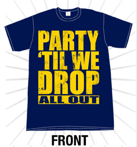 Image of "Party 'Til We Drop" Tee