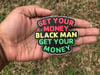 Get Your Money Black Man Get Your Money Sticker