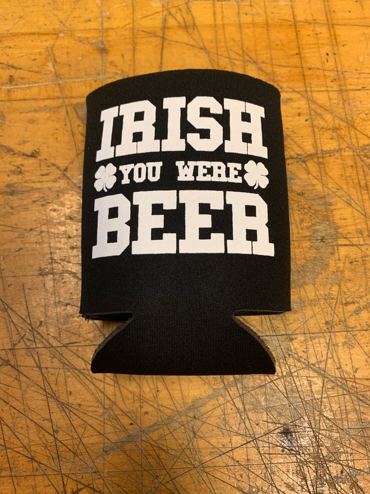 Image of Irish You Were Beer Koozie 