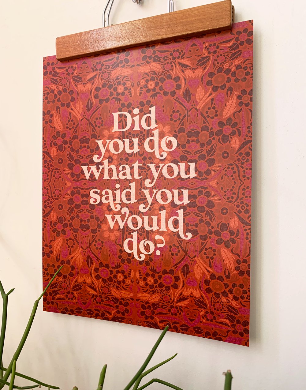 Did You do What You Said You Would Do?- 11 x 14 print