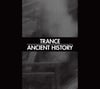 Trance — Ancient History CD