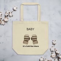 Baby It's cold out there Eco Tote Bag