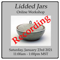 The RECORDING of Lidded Jars - Online Workshop 01/23/21