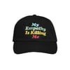 My Empathy is Killing Me Dad Hat