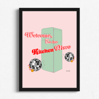 Image 1 of Welcome to the kitchen disco print
