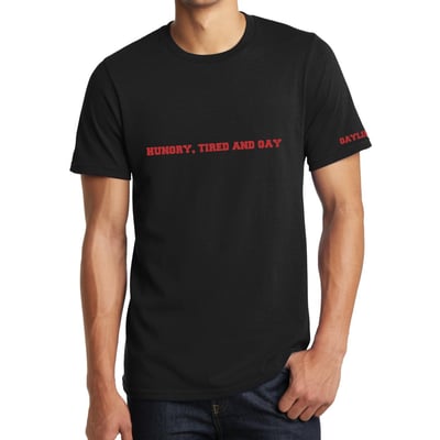 Image of HUNGRY, TIRED, GAY T-SHIRT
