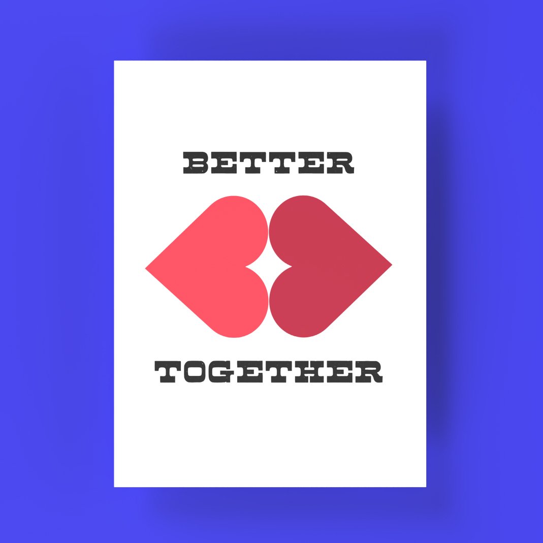 BETTER TOGETHER PRINT