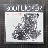 Image 1 of Bootlicker - How to Love Life 7" E.P.