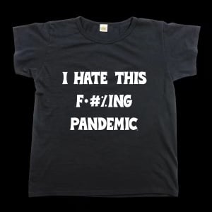 Image of I hate this fucking pandemic black shirt