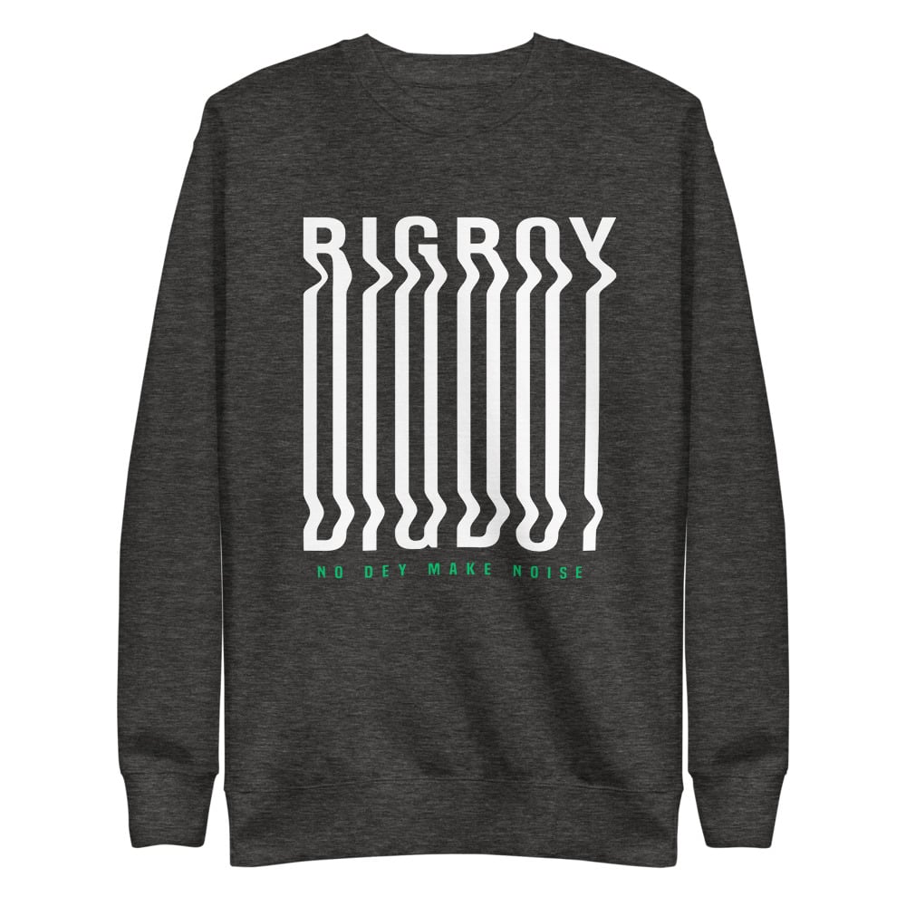 BIG BOY NO DEY MAKE NOISE ZENA SWEATSHIRT
