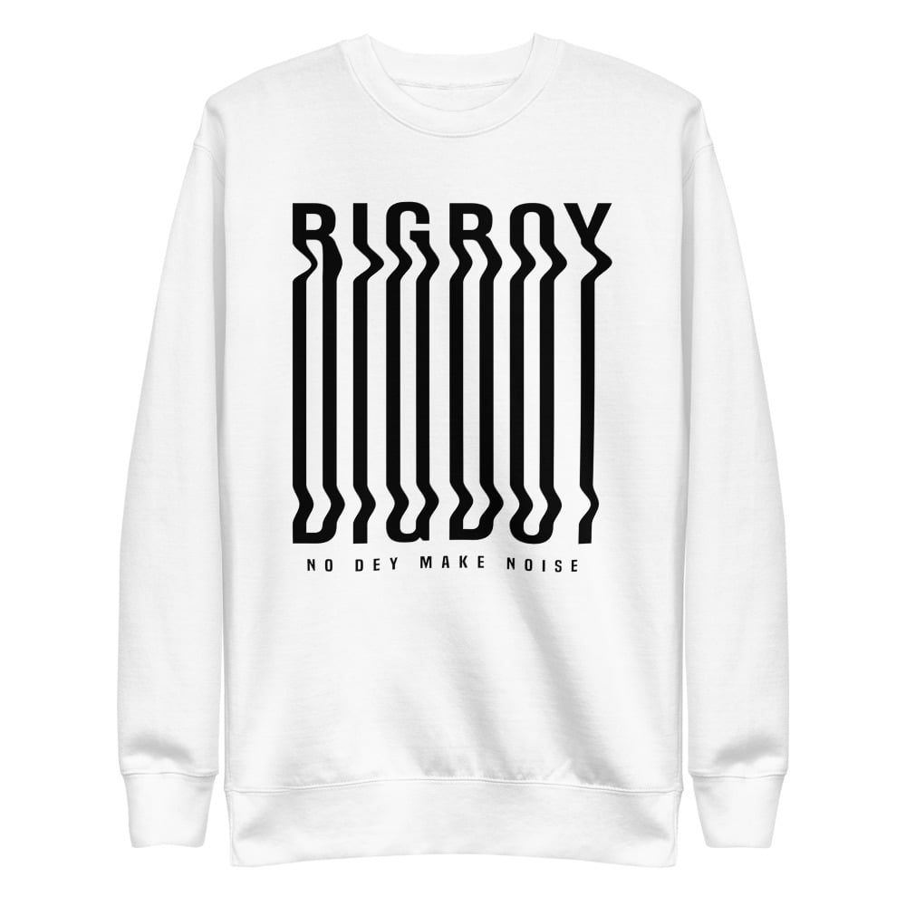 BIG BOY NO DEY MAKE NOISE ZALLI SWEATSHIRT