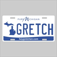 Hey Gretchen License Plate