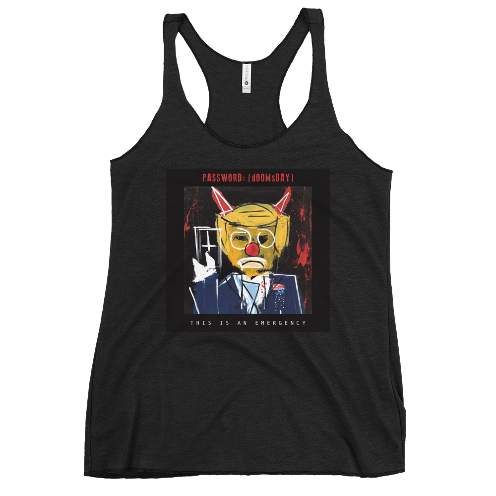 PASSWORD:(dOOMsDAY) "THIS IS AN EMERGENCY"Women's Racerback Tank