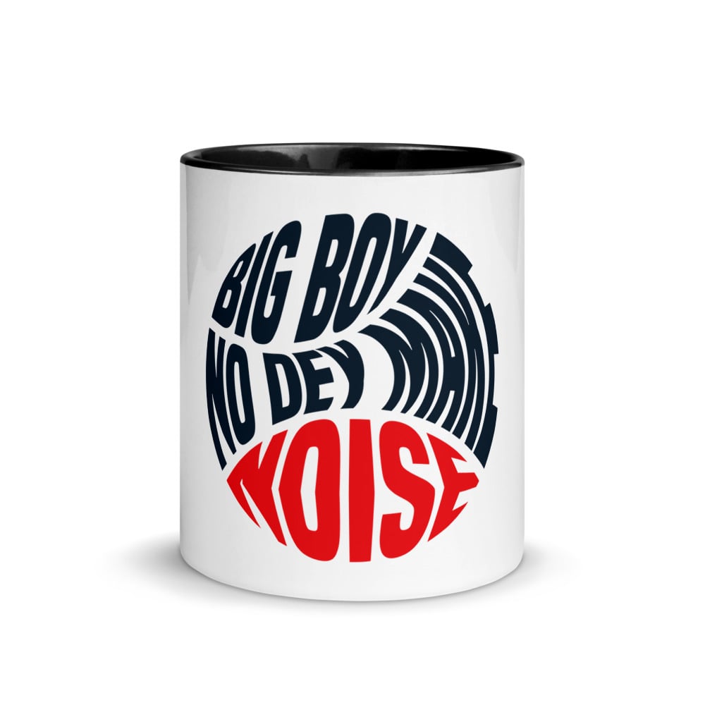 Big Boy No Dey Make Noise Mug with Color Inside
