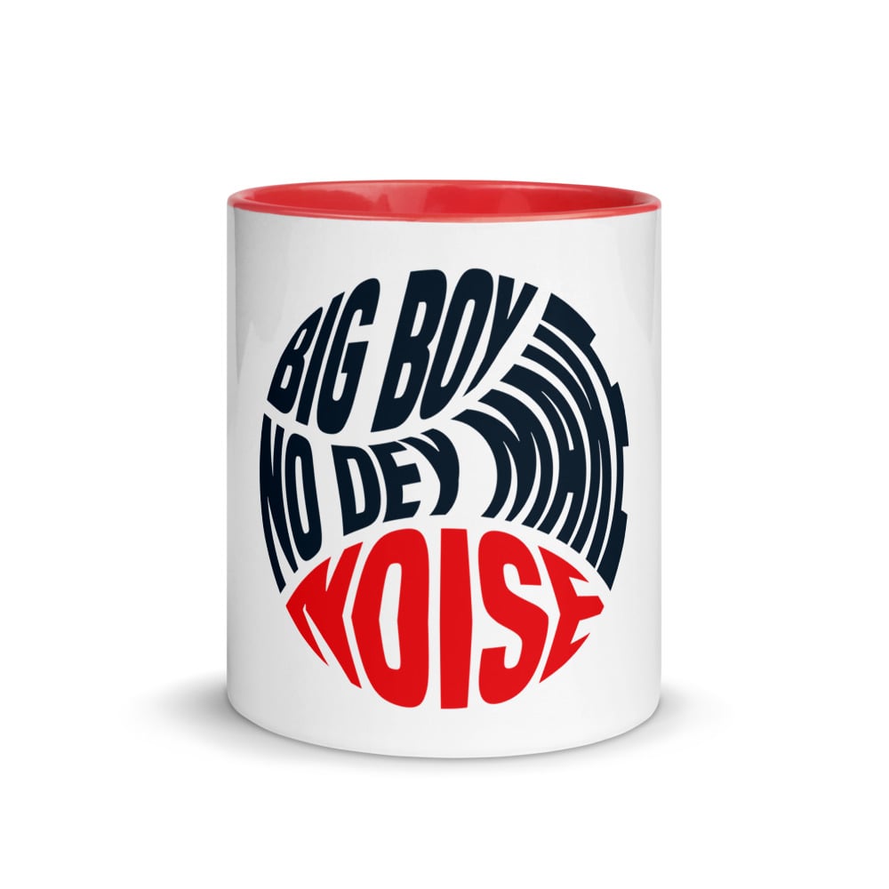 Big Boy No Dey Make Noise Mug with Color Inside