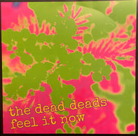 The Dead Deads Feel It Now/Hurts To Laugh Lonely Sound 7 Inch Vinyl