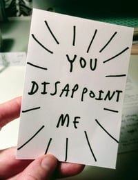 Image 2 of YOU DISAPPOINT ME - CARD