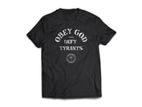 Obey God Defy Tyrants T-shirt (Pre-Order)