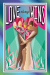 Love Always Wins 12"x18" Poster (Electric Feel)