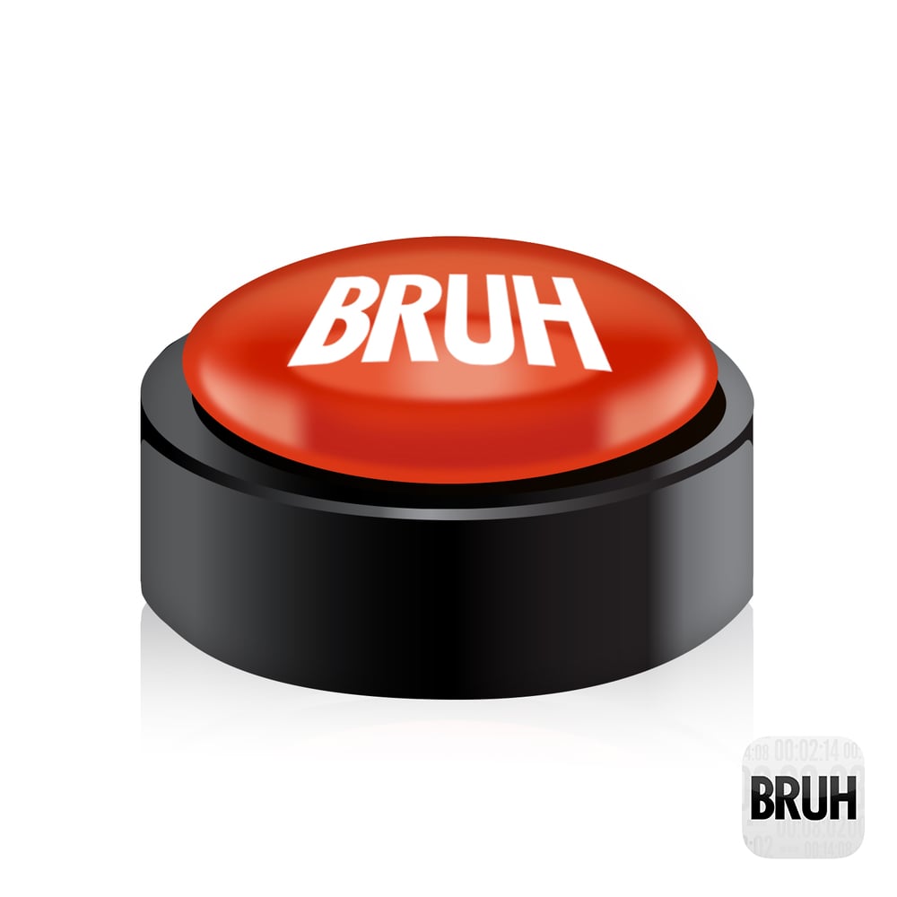 Image of Bruh Button
