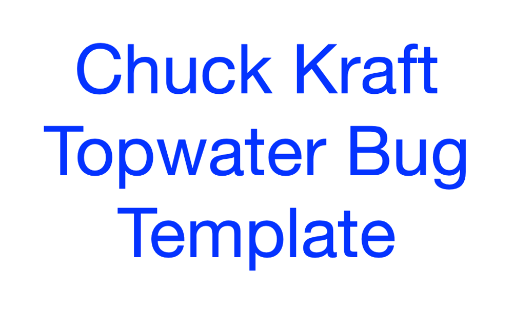 Image of CK Topwater Bug Template