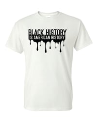 Image 1 of Black History Is American History T-Shirt