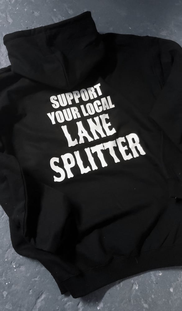 Image of Support your local Lane Splitter Hoodie 