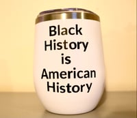 Black History Is American History Tumbler 