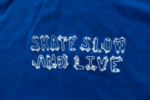 Image of "Skate Slow and Live" T-Shirt