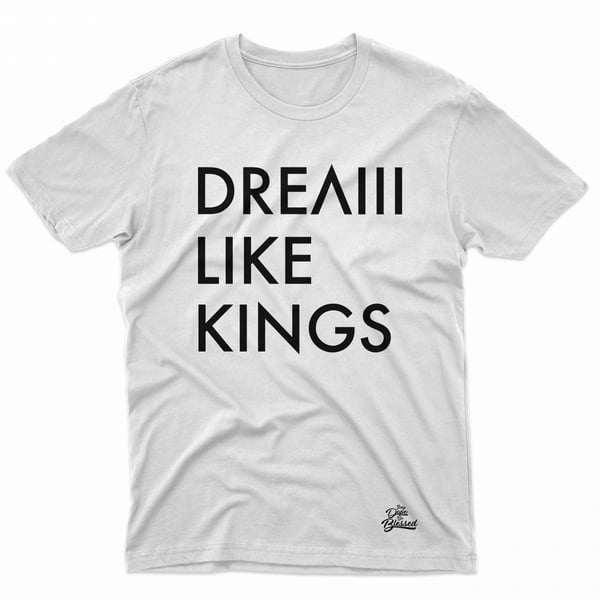 Image of Dream Like Kings Tee (white)