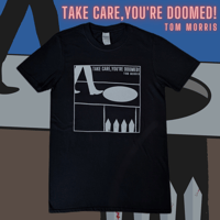 Take Care, You're Doomed! T-Shirt BLACK 