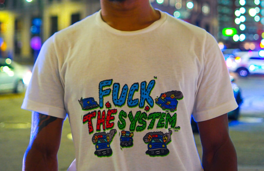Image of Fuck The System Unisex T shirt