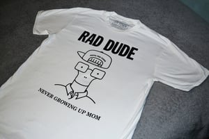 Image of Rad Dude, Never Growing Up Mom T-shirt | White 🤙