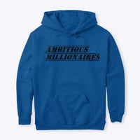 Ambitious Millionaires Hoodie Sweatshirt