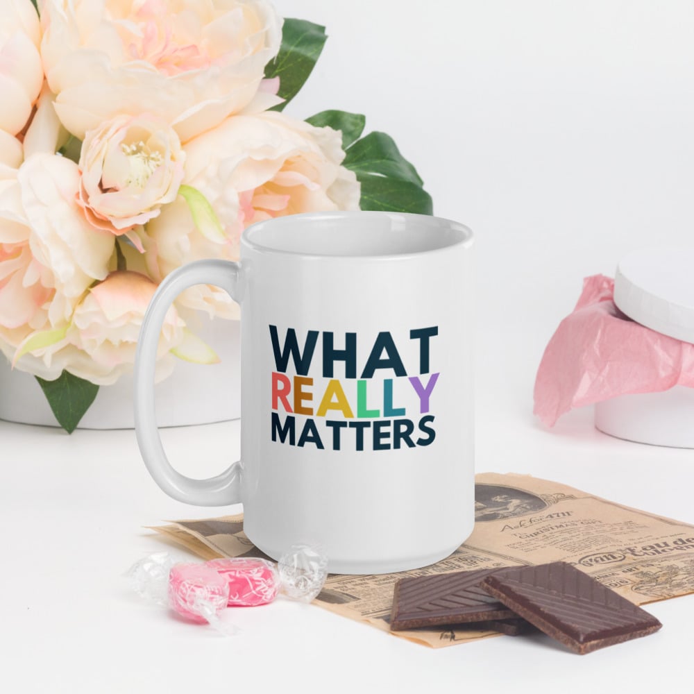 What Really Matters 15 oz Mug