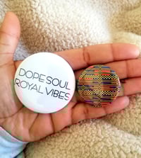 Image 2 of "DOPE SOUL ROYAL VIBES" Button set