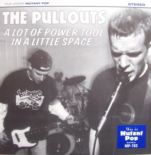 Image of The Pullouts - A Lot Of Power Tool In A Little Space (7") 