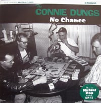 The Connie Dungs - No Chance (7")