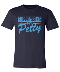 Image 1 of Suppressing My Petty T-shirt
